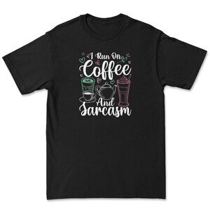 Coffee & Sarcarsm T-Shirt